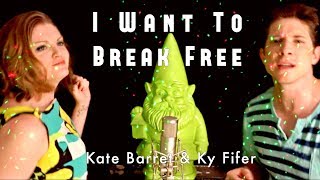 I Want to Break Free (Queen Cover by Ky Fifer & Kate Barrett)