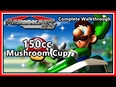 Mario Kart DS - Complete Walkthrough | 150cc Mushroom Cup