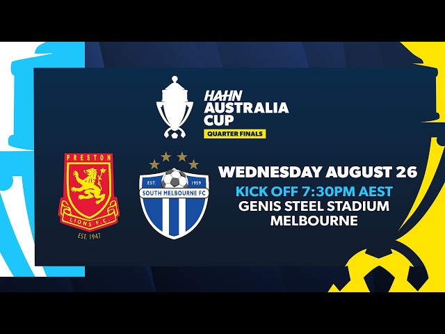 Preston Lions v South Melbourne | Hahn Australia Cup Quarter Finals
