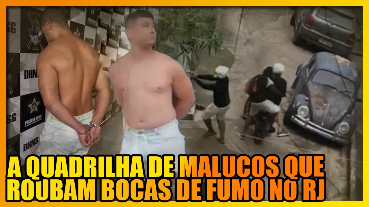 COMO AGE A QUADRILHA QUE TEM ASSALTADO B0CAS NO RIO DE JANEIRO
