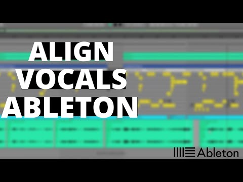 Vocal Editing in Ableton Live: Align Vocals