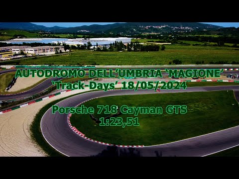 Magione - Porsche 718 Cayman GTS 2.5 365 CV - 1:23,51 Track-Days 18.05.2024
