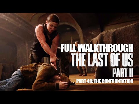 THE LAST OF US 2 FULL WALKTHROUGH Part 40: The Confrontation (Seattle Day 3)