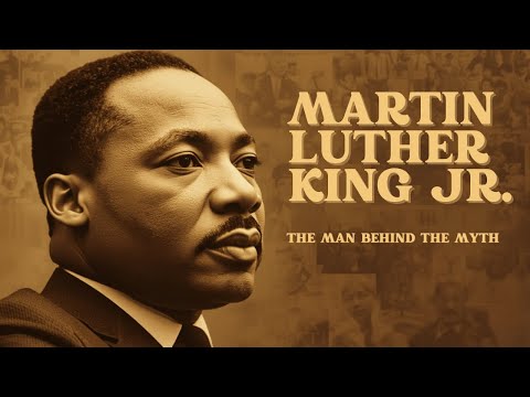 Martin Luther King Jr.: The Man Behind the Myth