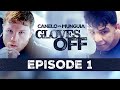 GLOVES OFF: CANELO vs. MUNGUIA - Episode 1 | #CaneloMunguia