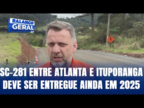 SC-281 entre Atlanta e Ituporanga deve ser entregue ainda em 2025