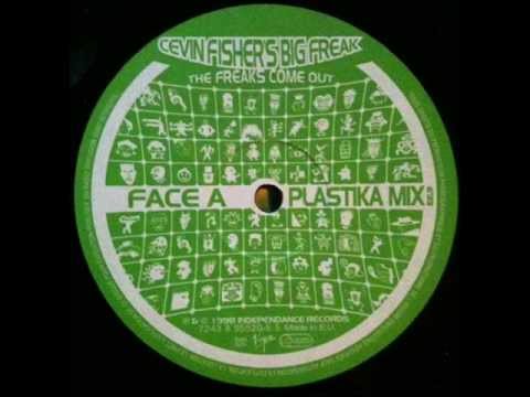 Cevin Fisher's Big Freak - A1 The Freaks Come Out (Plastika Mix) (The Freaks Come Out EP)