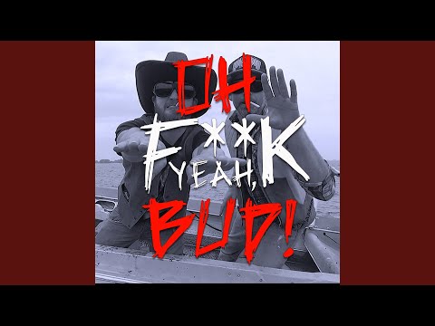 Oh Fuck Yeah Bud! (feat. Steve & Jack Marko)