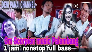 Download lagu Om Scorpion music Palembang 1 jam nonstop full album (DENI PANAI CHANNEL) mp3