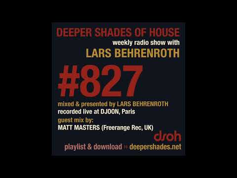Deeper Shades Of House 827 w/ exclusive guest mix by MATT MASTERS - FULL SHOW