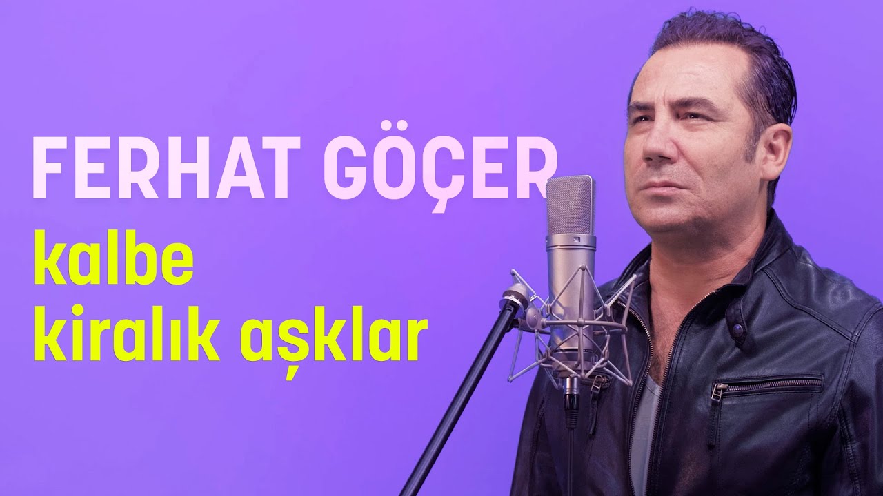 Kalbe Kiralık Aşklar | Ferhat Göçer | Kalbe Kiralık Aşklar