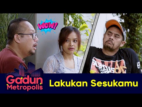 gadun-metropolis-lakukan-sesukamu