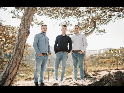 Viorel, Raul, Alin - Pe marea vieții, se ridică valuri tot mereu!