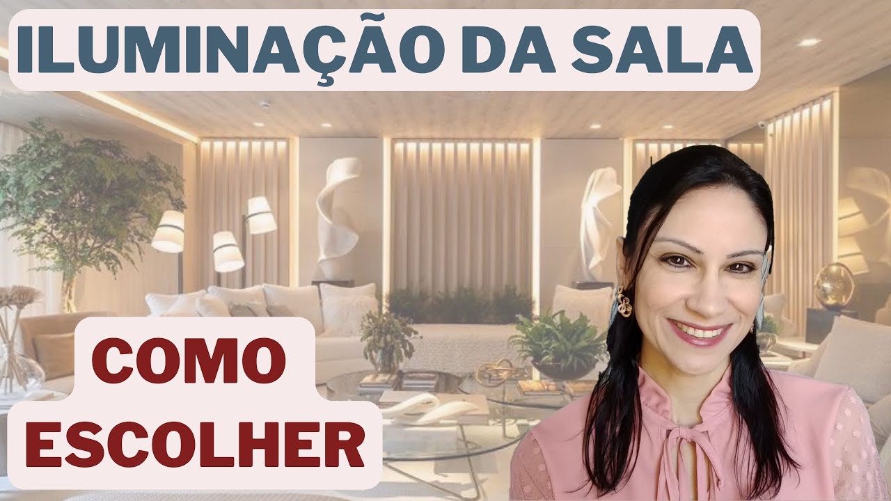 COMO FAZER ESCOLHAS ASSERTIVAS PARA A ILUMINAÇÃO DE DIFERENTES TIPOS DE SALA