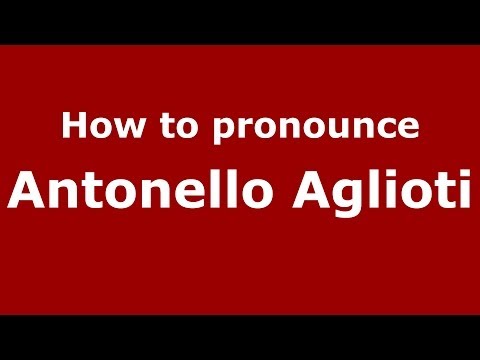 How to pronounce Antonello Aglioti (Italian/Italy)  - PronounceNames.com