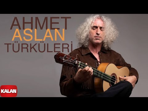 Ahmet Aslan Türküleri I Kalan Seçki 2023 © Kalan Müzik