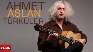Download lagu Ahmet Aslan Türküleri I Kalan Seçki 2023 © Kalan Müzik mp3