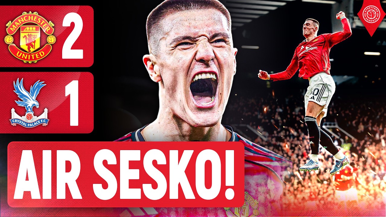 Manchester United Vs Crystal Palace | LIVE Match Review