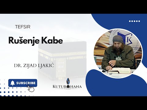 TEFSIR - Rušenje Kabe || Dr. Zijad Ljakić