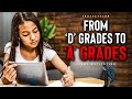 From D Grades To A Grades Student Motivation