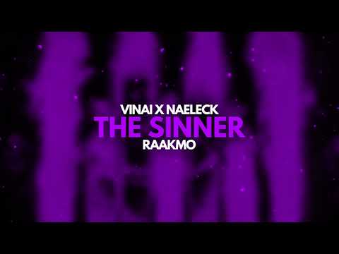 VINAI x Naeleck x Raakmo - The Sinner