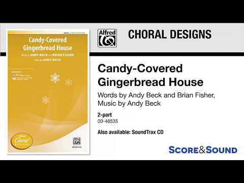 Candy-Covered Gingerbread House, by Andy Beck – Score & Sound