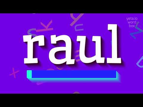 How to say "raul"! (High Quality Voices)