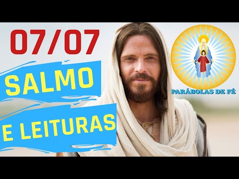 SALMO do DIA 07/07/2020 e Leituras - SALMO de HOJE narrado e Leituras Do Dia - LITURGIA DIÁRIA