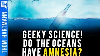 Did Humans Make Oceans Lose Its Memory? Geeky Science!