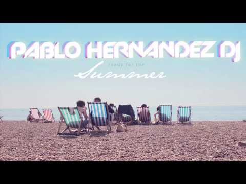 Ready for the summer - Pablo Hernandez DJ (Special Session Abril 2014)