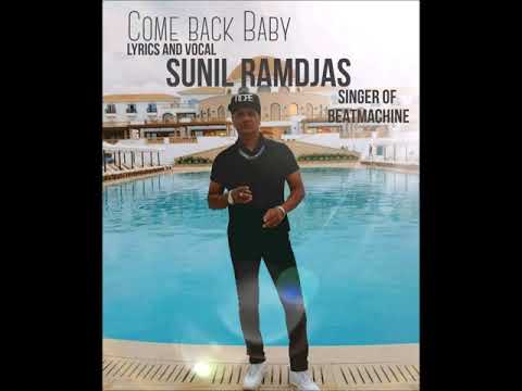 COME BACK BABY by SUNIL RAMDJAS singer of BEATMACHINE
