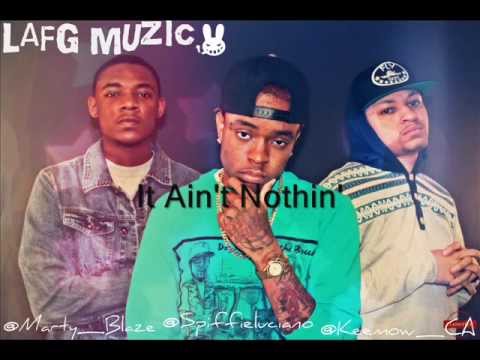 Spiffie Luciano, Marty Blaze & Keemow CA - It Ain't Nothin (LAFG)