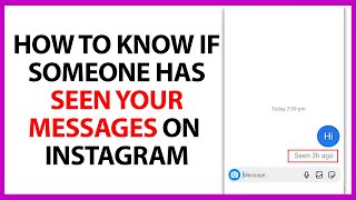 How to Know if Someone Has Seen Your Message on Instagram in 2024