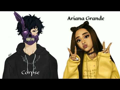 Positions CORPSE X Ariana Grande (mashup)