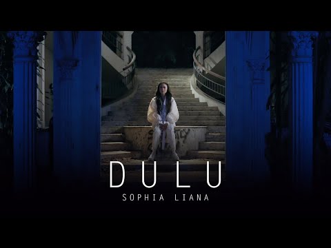 Sophia Liana - Dulu (Official Music Video)