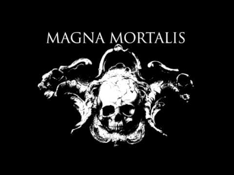 MAGNA MORTALIS 