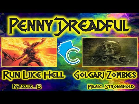 Penny Dreadful Season 8: Run Like Hell vs Golgari Zombies (Nexus_6 vs Magic_Stronghold)