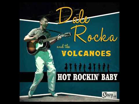 DALE ROCKA & THE VOLCANOES - HOT ROCKIN' BABY , Sleazy 2012