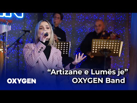 “Artizane e Lumës je” nga OXYGEN Band