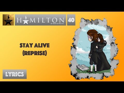 #40 Hamilton - Stay Alive (Reprise) [[VIDEO LYRICS]]