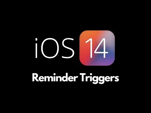 iOS 14: How to Use Reminder Triggers