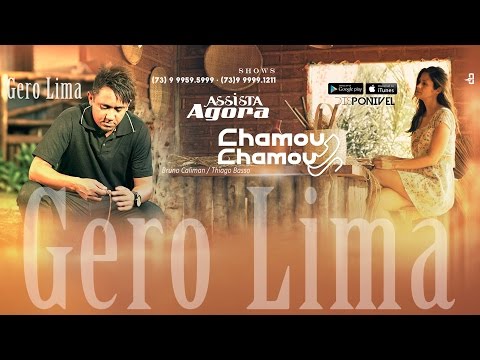 Gero Lima - Chamou chamou (Clip Oficial)
