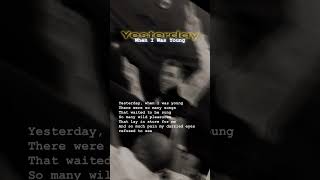 Yesterday when I was young