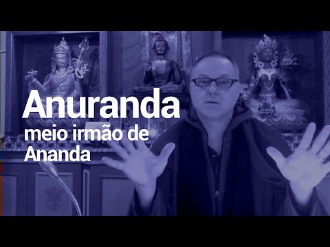 Anuranda, o meio irmão de Ananda