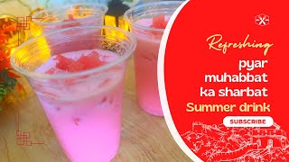 Pyar Muhabbat ka Sharbat / Refreshing Summer Drink