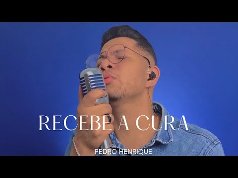 Recebe a cura - Pedro Henrique [COVER]
