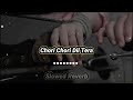 Chori Chori Dil Tera Churayenge: Recreate cover | Slowed Reverb |