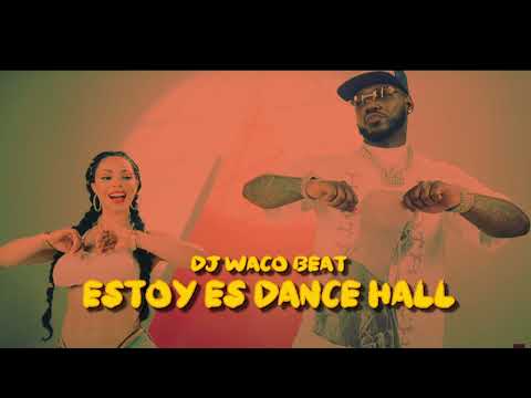 La Materialista x Ceky Viciny - DJ Waco Beat - Estoy Es Dance Hall - ( Dance Hall Beat )