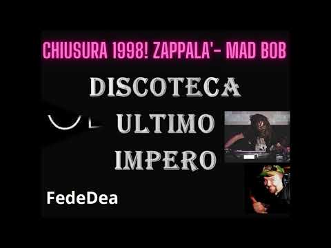 Ulltimo Impero Zappala'- Mad Bob Chiusura 98