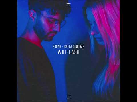 Whiplash - R3hab, Kaela Sinclair | Audio Vdeo